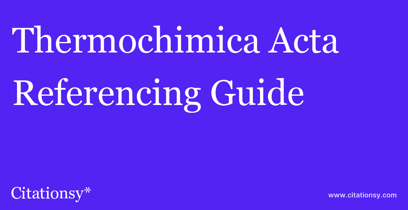cite Thermochimica Acta  — Referencing Guide